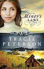 The miner's lady / Tracie Peterson.