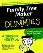 Family tree maker for dummies / by Matthew L. Helm & April Leigh Helm.