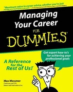 Managing your career for dummies / by Max Messmer.