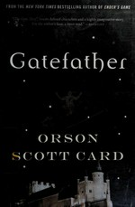 Gatefather : a novel of the Mithermages / Orson Scott Card.