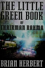 The little green book of Chairman Rahma / Brian Herbert.