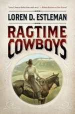 Ragtime cowboys / Loren D. Estleman.