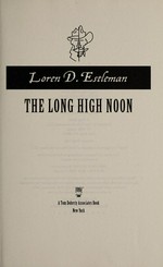 The long high noon / Loren D. Estleman.