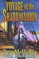 Voyage of the Shadowmoon / Sean McMullen.