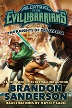 The knights of Crystallia / Brandon Sanderson ; illustrations by Hayley Lazo.