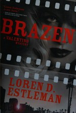 Brazen : a Valentino mystery / Loren D. Estleman.