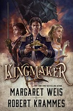 Kingmaker / Margaret Weis and Robert Krammes.