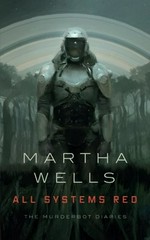 All systems red / Martha Wells.