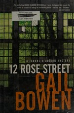 12 Rose Street : a Joanne Kilbourn mystery / Gail Bowen.