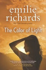 The color of light / Emilie Richards.