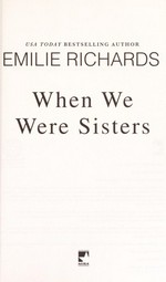 When we were sisters / Emilie Richards.