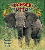 Endangered elephants / Bobbie Kalman.