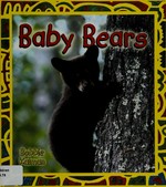 Baby bears / Bobbie Kalman.
