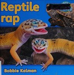 Reptile rap / Bobbie Kalman.