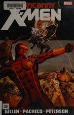 Uncanny X-Men. Kieron Gillen ; Carlos Pacheo, artist. v. 1 /