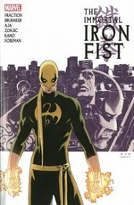 The immortal Iron Fist : the complete collection. writers, Matt Fraction & Ed Brubaker ; artist, David Aja [and eleven others] ; colorists, Matt Hollingsworth [and seven others] ; letterers, Dave Lanphear & Artmonkeys Studios. Vol 1 /
