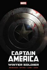 Captain America. writer, Ed Brubaker ; colorist, Frank D'Armata ; letters, Virtual Calligraphy's Randy Gentile, Chris Eliopoulos & Joe Caramagna. Winter Soldier /