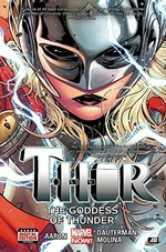 Thor. writer, Jason Aaron ; artists, Russell Dauterman & Jorge Molina. Vol.1, The Goddess of Thunder /