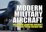 Modern military aircraft : the world's fighting aircraft, 1945 to the present day / general editor: Jim Winchester.