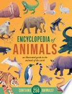 Encyclopedia of animals / [written by Jules Howard ; illustrated by Jarom Vogel].