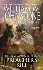 The first mountain man : preacher's kill / William W. Johnstone with J.A. Johnstone.