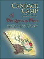 A DANGEROUS MAN : [romance] / Candace Camp.