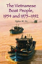 The Vietnamese boat people, 1954 and 1975-1992 / Nghia M. Vo.