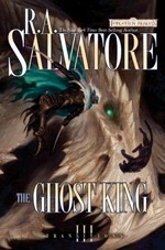 The ghost king / R.A. Salvatore.