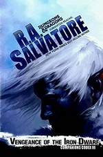 Vengeance of the iron dwarf / R. A. Salvatore.