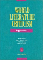 World literature criticism. a selection of major authors from Gale's literary criticism series / Polly Vedder, editor. Supplement :