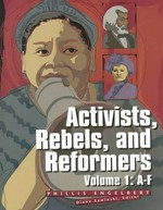 Activists, rebels & reformers / Phillis Engelbert ; Diane Sawinski, editor.