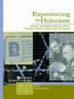 Experiencing the Holocaust : novels, nonfiction books, short stories, poems, plays, films & music / Judy Galen ; Sarah Hermsen, editor.