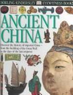 Ancient China / written by Arthur Cotterell ; photographed by Alan Hills & Geoff Brightling.