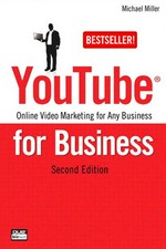 YouTube for business : online video marketing for any business / Michael Miller.