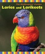 Lories and lorikeets / Rebecca K. O'Connor.