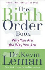 The birth order book : why you are the way you are / Dr. Kevin Leman.