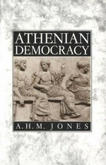 Athenian democracy / A.H.M. Jones.