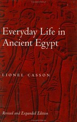 Everyday life in ancient Egypt / Lionel Casson.
