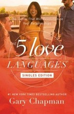 The 5 love languages : the secret that will revolutionize your relationships / Gary Chapman.
