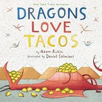 Dragons love tacos / by Adam Rubin ; illustrated by Daniel Salmieri.