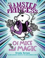 Hamster Princess : of mice and magic / by Ursula Vernon.