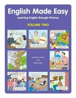 English made easy. learning English through pictures / by Jonathan Crichton and Pieter Koster. Volume two :