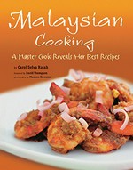 Malaysian cooking : a master cook reveals her best recipes / by Carol Selva Rajah.