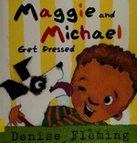 Maggie and Michael get dressed / Denise Fleming.