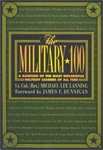 The military 100 : a ranking of the most influential leaders of all time / Michael Lee Lanning.