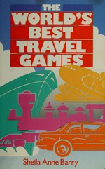 The world's best travel games / Sheila Anne Barry ; illustrated by Doug Anderson.