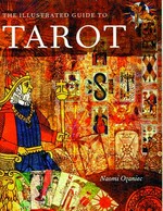 The illustrated guide to tarot / Naomi Ozaniec.
