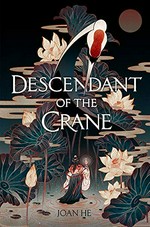 Descendant of the crane / Joan He.