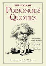 The book of poisonous quotes / compiled by Colin Jarman.