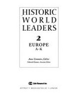Historic world leaders / Anne Commire, editor ; Deborah Klezmer, associate editor